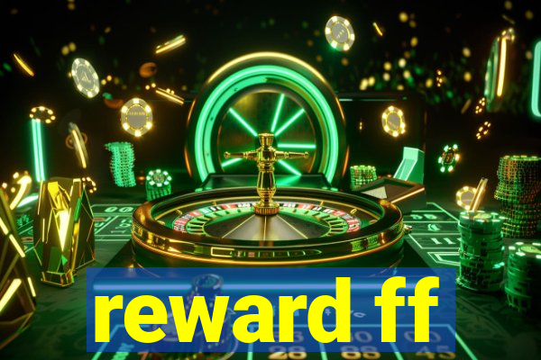 reward ff